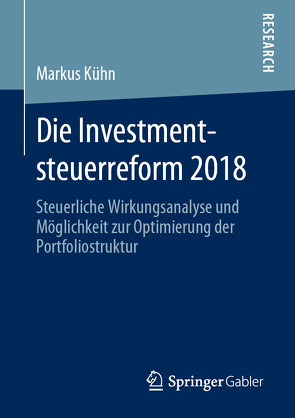 Die Investmentsteuerreform 2018 von Kühn,  Markus