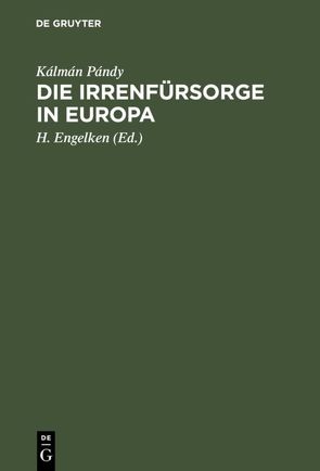 Die Irrenfürsorge in Europa von Engelken,  H., Pándy,  Kálmán