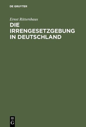 Die Irrengesetzgebung in Deutschland von Rittershaus,  Ernst