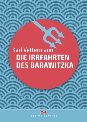Die Irrfahrten des Barawitzka von Vettermann,  Karl