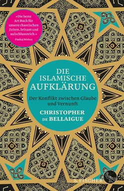 Die islamische Aufklärung von Bellaigue,  Christopher de, Bischoff,  Michael