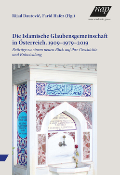 Die Islamische Glaubensgemeinschaft in Österreich. 1909–1979–2019 von Dautović,  Rijad, Hafez,  Farid