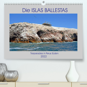 Die ISLAS BALLESTAS, Tierparadies in Perus Süden (Premium, hochwertiger DIN A2 Wandkalender 2022, Kunstdruck in Hochglanz) von Senff,  Ulrich