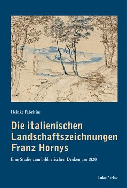 Die italienischen Landschaftszeichnungen Franz Hornys von Fabritius,  Heinke