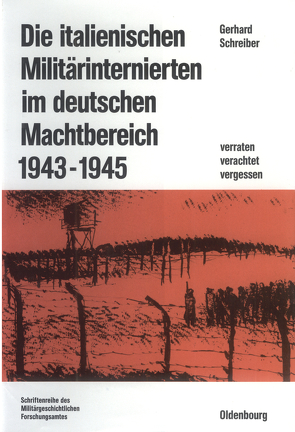 Die italienischen Militärinternierten im deutschen Machtbereich 1943-1945 von Schreiber,  Gerhard