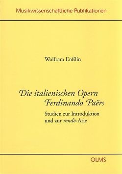 Die italienischen Opern Fernando Paërs von Ensslin,  Wolfram