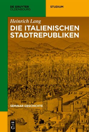 Die italienischen Stadtrepubliken von Lang,  Heinrich