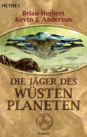 Die Jäger des Wüstenplaneten von Anderson,  Kevin J., Herbert,  Brian, Kempen,  Bernhard