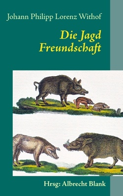 Die Jagd von Blank,  Dr. Albrecht, Withof,  Johann Philipp Lorenz