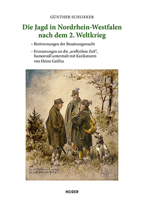 Die Jagd in Nordrhein-Westfalen nach dem 2. Weltkrieg von Schlieker,  Günther
