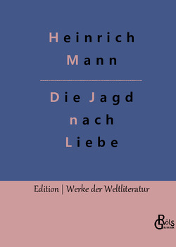 Die Jagd nach Liebe von Gröls-Verlag,  Redaktion, Mann,  Heinrich