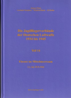Die Jagdfliegerverbände der Deutschen Luftwaffe 1934 bis 1945 Teil 14 von Balke,  Ulf, Bock,  Winfried, Prien,  Jochen, Stemmer,  Ulf