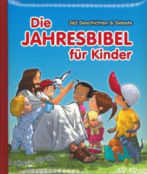 Die Jahresbibel für Kinder von Alex,  L.M., Clark,  Anne K., Lichtzeichen Verlag, Mazali,  Gustavo