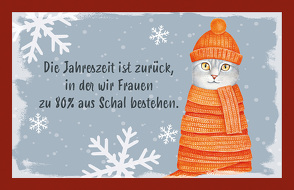 Die Jahreszeit ist zurück, in der wir Frauen zu 80% aus Schal bestehen. von Engeln,  Reinhard