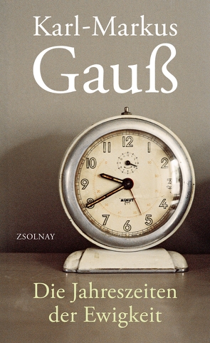 Die Jahreszeiten der Ewigkeit von Gauss,  Karl Markus