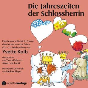 Die Jahreszeiten der Schlossherrin von Kolb,  Yvette, Meyer,  Raphael, Tomëi,  Jürgen von