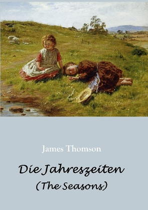 Die Jahreszeiten – in deutschen Jamben (The Seasons) von Harries,  Heinrich, Thomson,  James