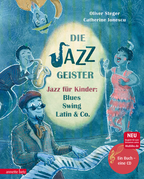 Die Jazzgeister (Das musikalische Bilderbuch mit CD und zum Streamen) von Ionescu,  Catherine Gabrielle, Steger,  Oliver