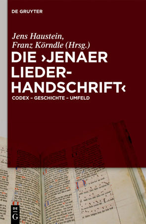 Die ‚Jenaer Liederhandschrift‘ von Beck,  Wolfgang, Fasbender,  Christoph, Haustein,  Jens, Körndle,  Franz