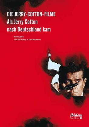 Die Jerry-Cotton-Filme von Kramp,  Joachim, Naumann,  Gerd
