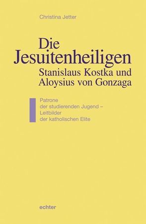 Die Jesuitenheiligen Stanislaus Kostka und Aloysius von Gonzaga von Jetter,  Christina