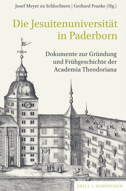 Die Jesuitenuniversität in Paderborn von Meyer zu Schlochtern,  Josef