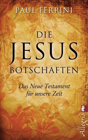 Die Jesus-Botschaften von Ferrini,  Paul, Knauer,  Maximilian