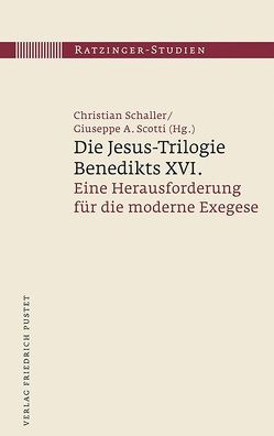 Die Jesus-Trilogie Benedikts XVI. von Schaller,  Christian, Scotti,  Giuseppe A.