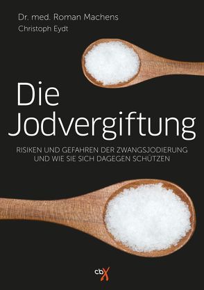 Die Jodvergiftung von Machens,  Dr. Roman