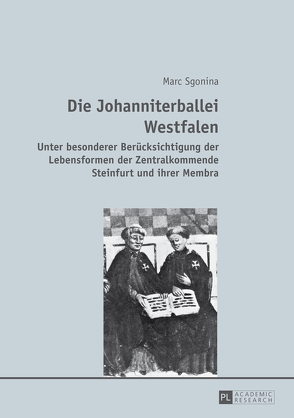 Die Johanniterballei Westfalen von Sgonina,  Marc