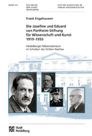 Die Josefine und Eduard von Portheim-Stiftung für Wissenschaft und Kunst 1919-1955 von Blum,  Peter, Engehausen,  Frank