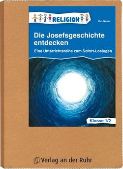 Die Josefsgeschichte entdecken – Klasse 1/2 von Weber,  Eva