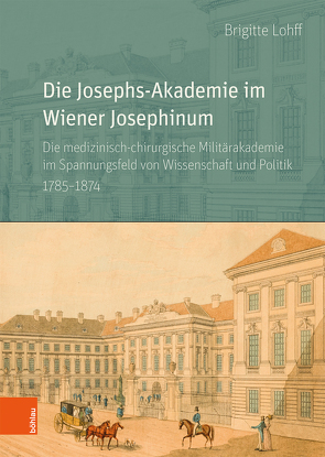 Die Josephs-Akademie im Wiener Josephinum von Lohff,  Brigitte