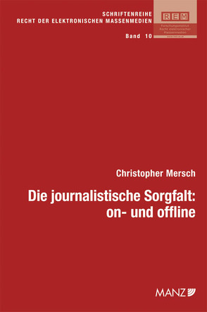 Die journalistische Sorgfalt: on- und offline von Mersch,  Christopher