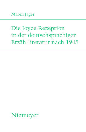 Die Joyce-Rezeption in der deutschsprachigen Erzählliteratur nach 1945 von Jäger,  Maren