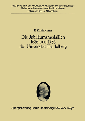 Die Jubiläumsmedaillen 1686 und 1786 der Universität Heidelberg von Kirchheimer,  F.