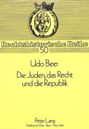Die Juden, das Recht und die Republik von Beer,  Udo
