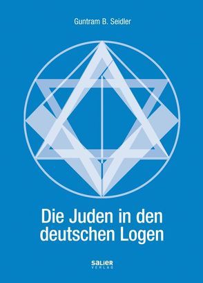 Die Juden in den deutschen Logen von Seidler,  Guntram B.