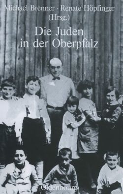 Die Juden in der Oberpfalz von Brenner,  Michael, Höpfinger,  Renate