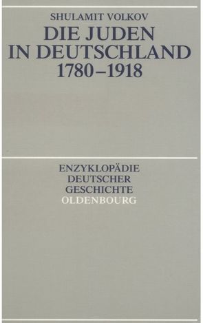 Die Juden in Deutschland 1780-1918 von Volkov,  Shulamit