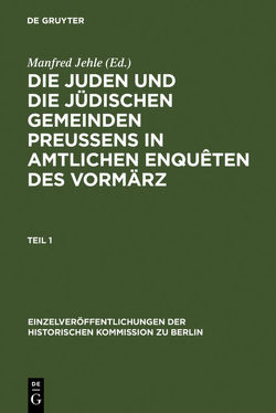 Die Juden und die jüdischen Gemeinden Preussens in amtlichen Enquêten des Vormärz von Jehle,  Manfred, Strauss,  Herbert A.