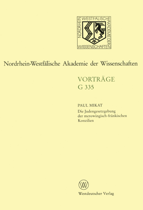 Die Judengesetzgebung der merowingisch-fränkischen Konzilien von Mikat,  Paul