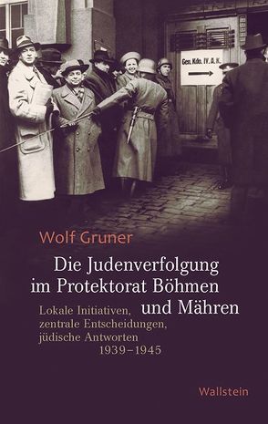 Die Judenverfolgung im Protektorat Böhmen und Mähren von Gruner,  Wolf