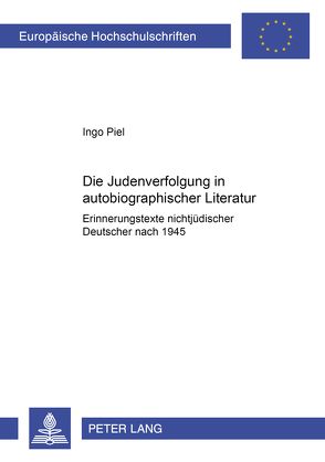 Die Judenverfolgung in autobiographischer Literatur von Piel,  Ingo