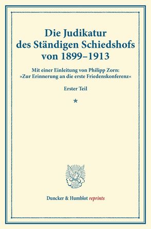 Die Judikatur des Ständigen Schiedshofs von 1899–1913. von Zorn,  Philipp