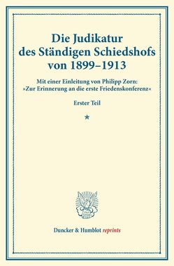 Die Judikatur des Ständigen Schiedshofs von 1899–1913. von Zorn,  Philipp