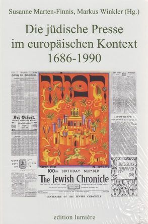 Die jüdische Presse im europäischen Kontext 1686-1990 von Marten Finnis,  Susanne, Winkler,  Markus