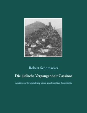 Die jüdische Vergangenheit Cassinos von Schomacker,  Robert