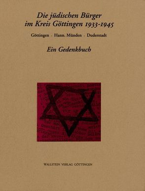 Die jüdischen Bürger im Kreis Göttingen 1933-1945 von Aufgebauer,  Peter, Klein,  Jörg, Manegold,  Karl H, Manthey,  Matthias, Schäfer-Richter,  Uta