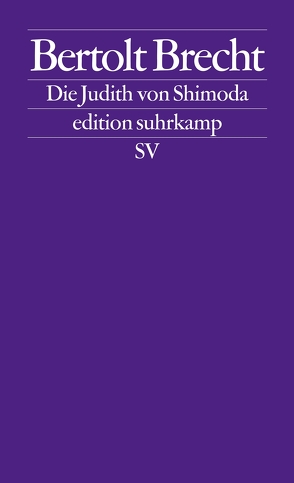 Die Judith von Shimoda von Brecht,  Bertolt, Neureuter,  Hans Peter, Wuolijoki,  Hella